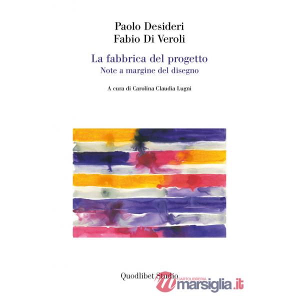 Fabbrica del progetto. Note a margine del disegno (La)