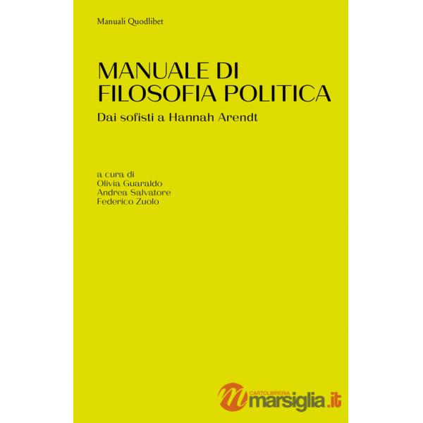 Manuale di filosofia politica. Dai sofisti a Hannah Arendt