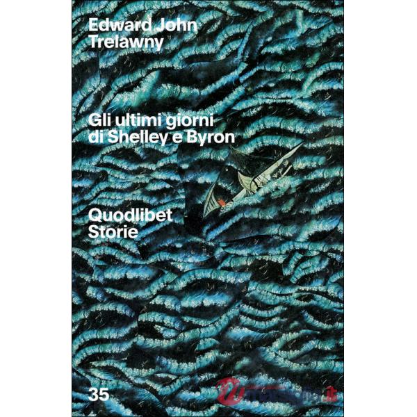 Ultimi giorni di Byron e Shelley (Gli)