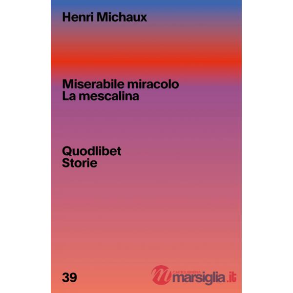 Miserabile miracolo. La mescalina