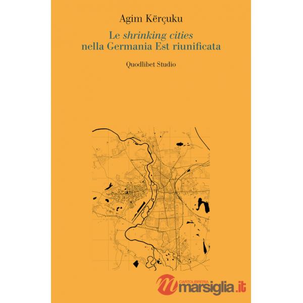 Shrinking cities nella Germania Est riunificata (Le)