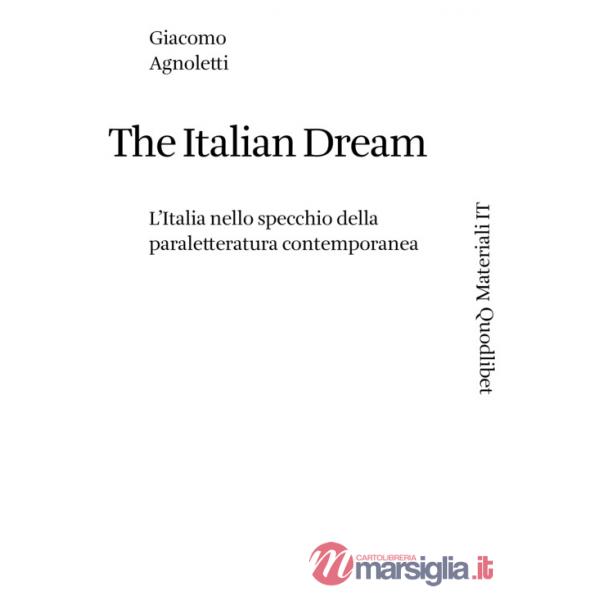Italian dream. L'Italia nello specchio della paraletteratura contemporanea (The)