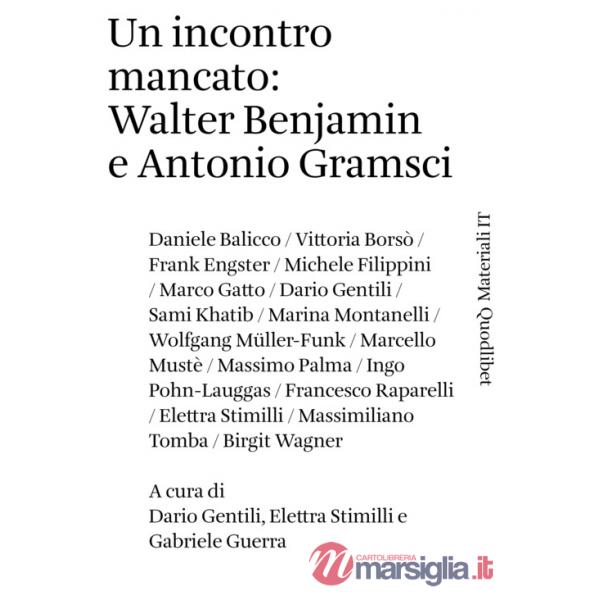Incontro mancato: Walter Benjamin e Antonio Gramsci (Un)