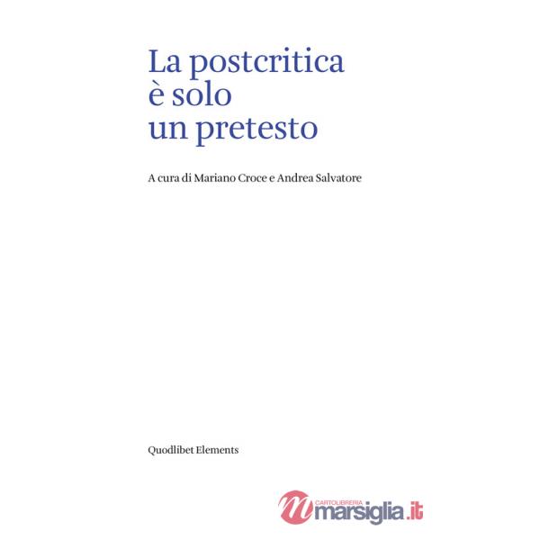 Postcritica è solo un pretesto (La)