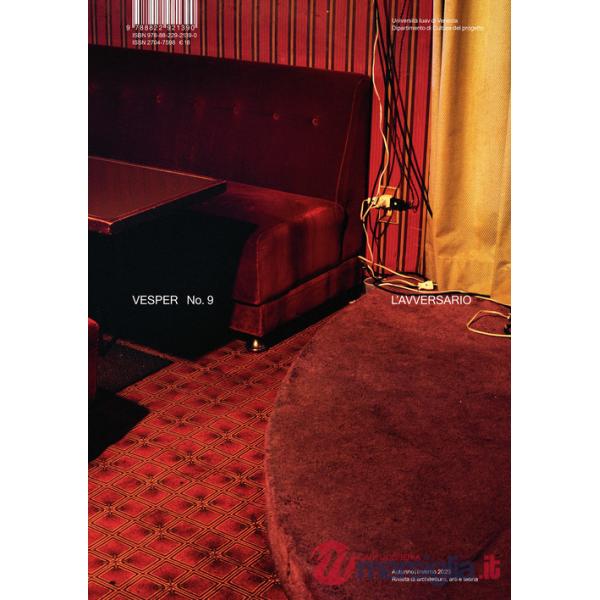Vesper. Rivista di architettura, arti e teoria-Journal of architecture, arts & theory (2023). Ediz. bilingue. Vol. 9: L' avversa