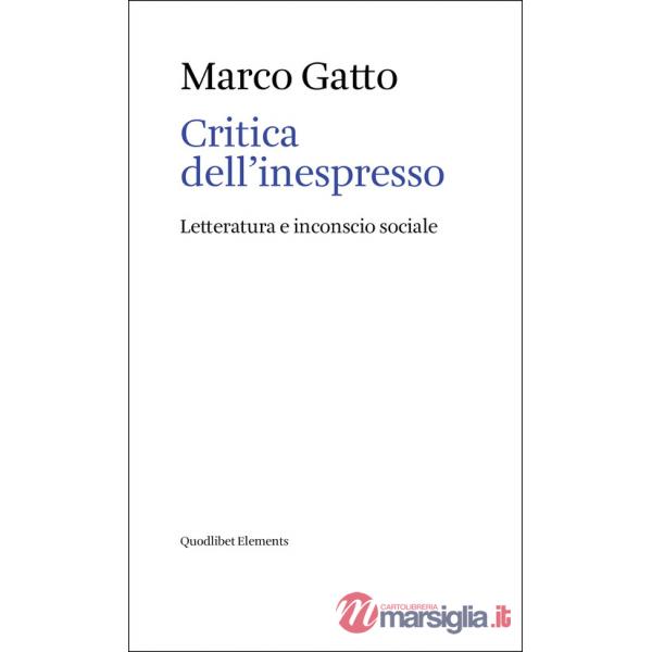 Critica dell'inespresso. Letteratura e inconscio sociale