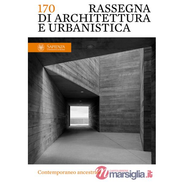 Rassegna di architettura e urbanistica. Ediz. italiana e inglese. Vol. 170: Contemporaneo ancestrale