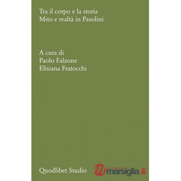 Tra il corpo e la storia. Mito e realtà in Pasolini