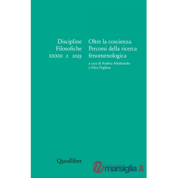 Discipline filosofiche (2023). Ediz. multilingue. Vol. 2: Oltre la coscienza. Percorsi della ricerca fenomenologica