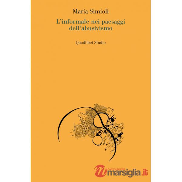 Informale nei paesaggi dell'abusivismo (L')