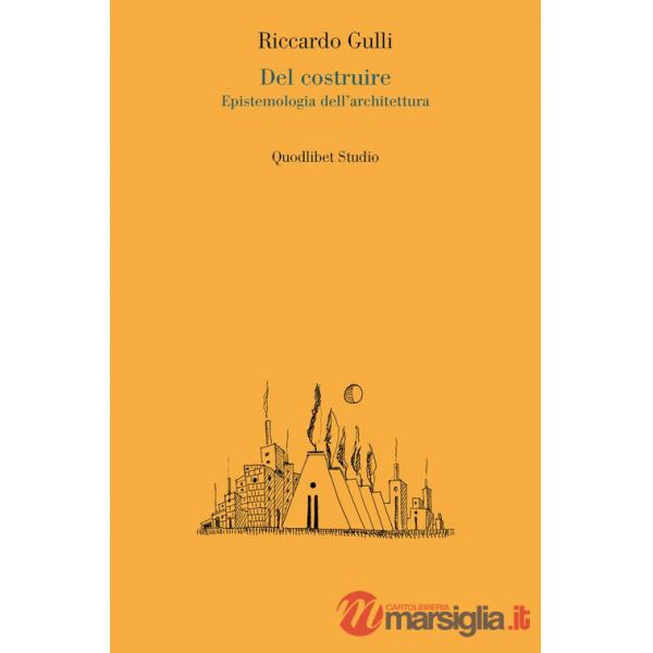 Del costruire. Epistemologia dell'architettura