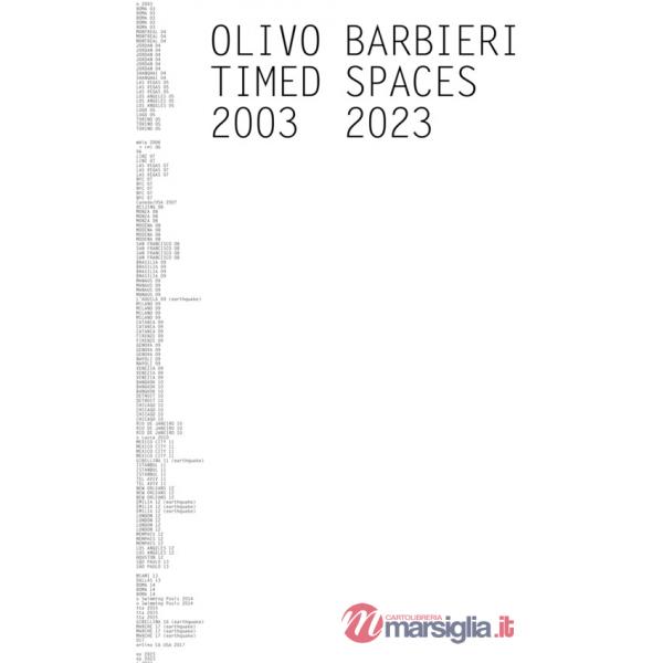 Olivo Barbieri. Timed spaces. 2003-2023. Ediz. italiana e inglese