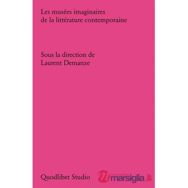 Musées imaginaires de la littérature contemporaine (Les)