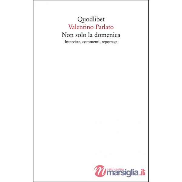 Non solo la domenica. Interviste, commenti, reportage