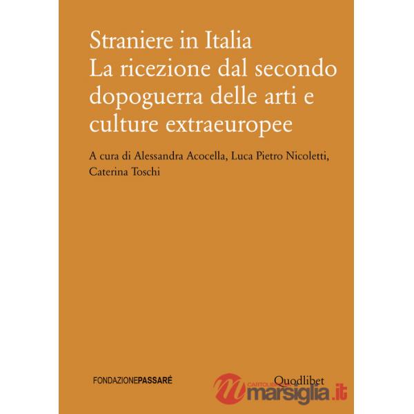 Straniere in Italia. La ricezione dal secondo dopoguerra delle arti e culture extraeuropee