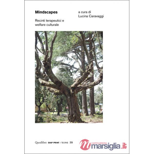 Mindscapes. Recinti terapeutici e welfare culturale