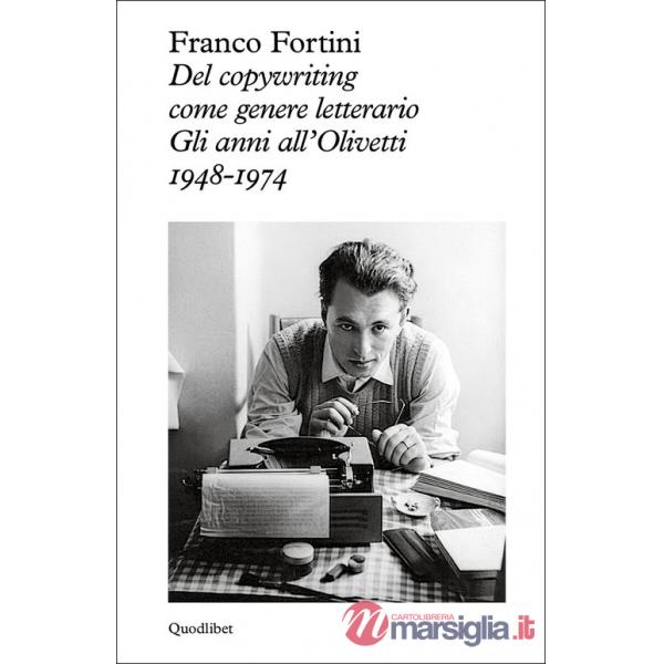 Del copywriting come genere letterario. Gli anni all'Olivetti 1948-1974