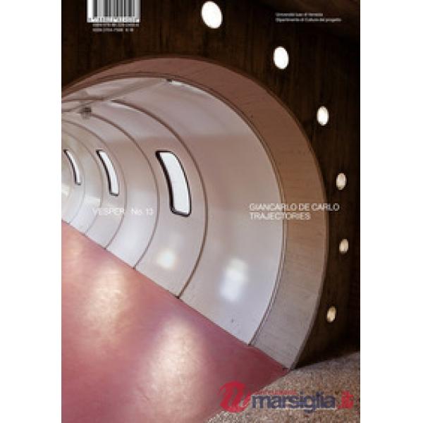 Vesper. Rivista di architettura, arti e teoria-Journal of architecture, arts & theory (2025). Vol. 13: Giancarlo De Carlo Trajec