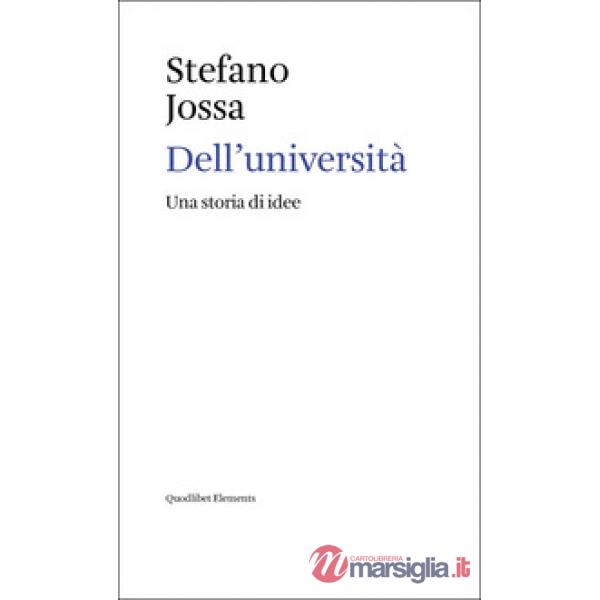 Dell'università. Una storia di idee