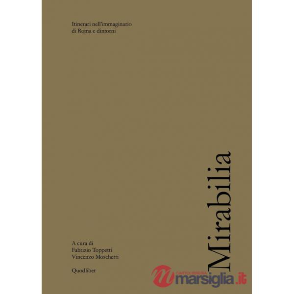 Mirabilia. Itinerari nell'immaginario di Roma e dintorni