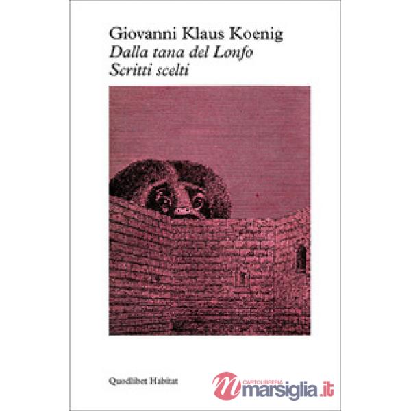 Dalla tana del lonfo. Scritti scelti