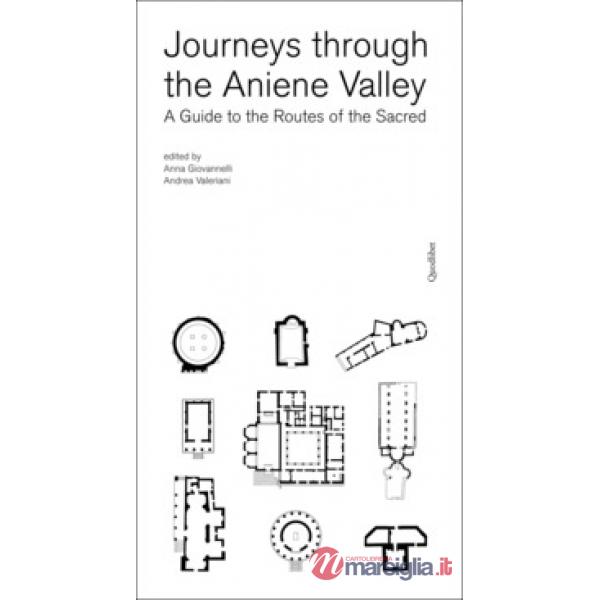 Journeys through the Aniene Valley. A guide to the routes of the sacred