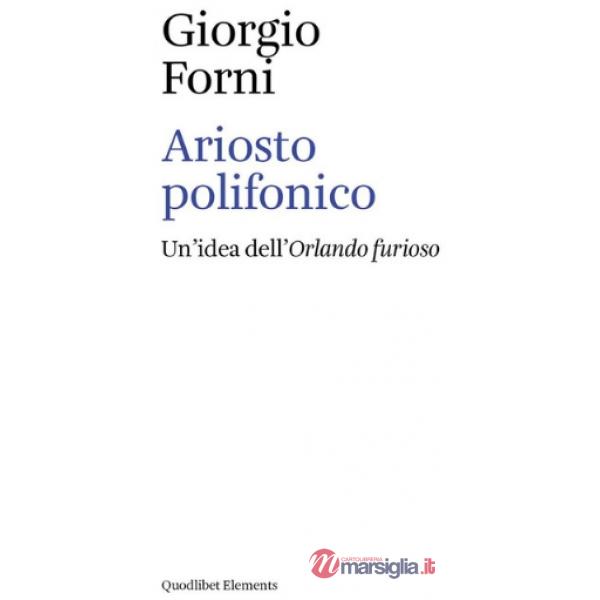 Ariosto polifonico. Un'idea dell'Orlando furioso