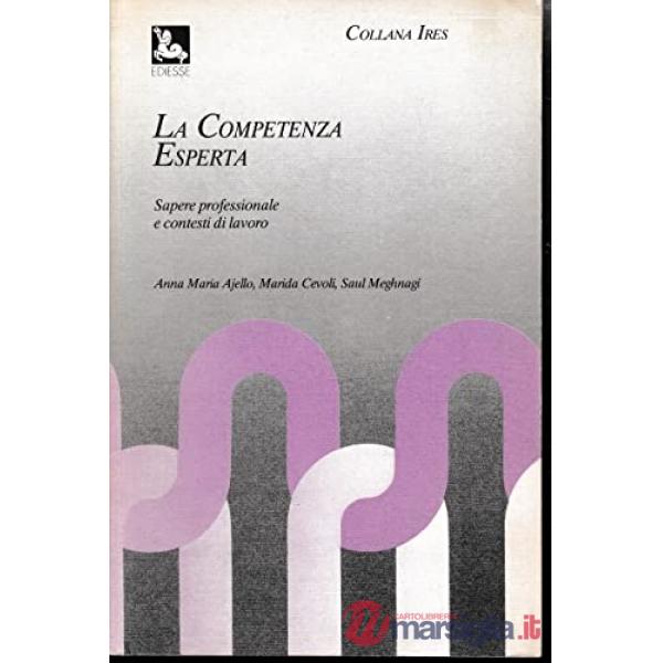 Competenza esperta. Sapere professionale e contesti di lavoro (La)