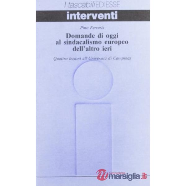 Domande di oggi al sindacalismo europeo dell'altro ieri. Quattro lezioni all'Uni