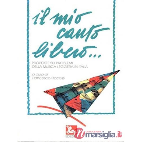 Mio canto libero. Proposte sui problemi della musica leggera in Italia (Il)