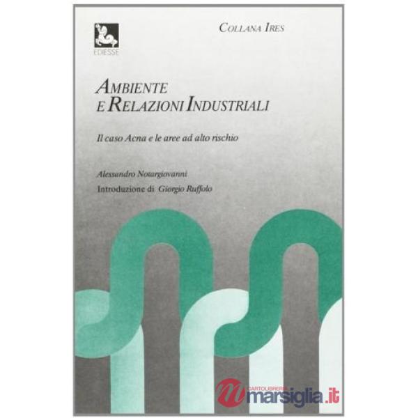 Ambiente e relazioni industriali. Il caso Acna e le aree ad alto rischio