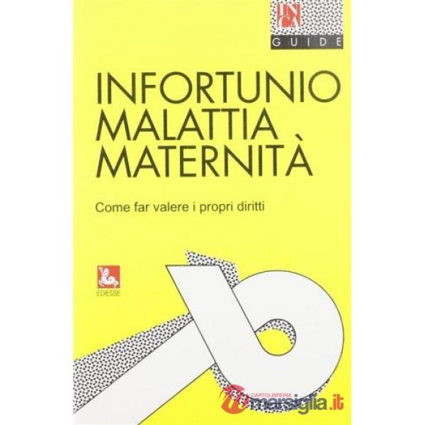 Infortunio, malattia, maternità