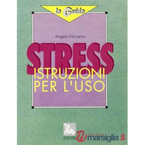 Stress. Istruzioni per l'uso