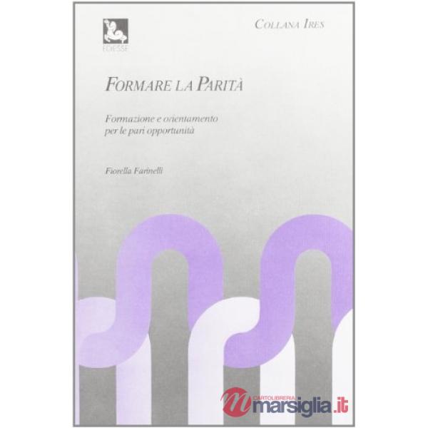 Cultura delle pari opportunità. Formare la parità (La)