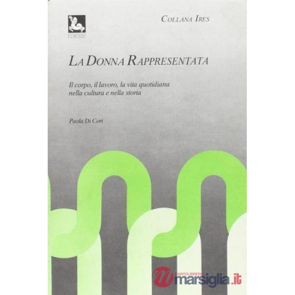 Cultura delle pari opportunità. La donna rappresentata (La)