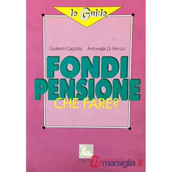 Fondi pensioni. Che fare?