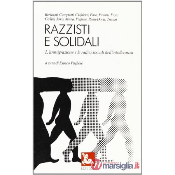 Razzisti e solidali. L'immigrazione e le radici sociali dell'intolleranza