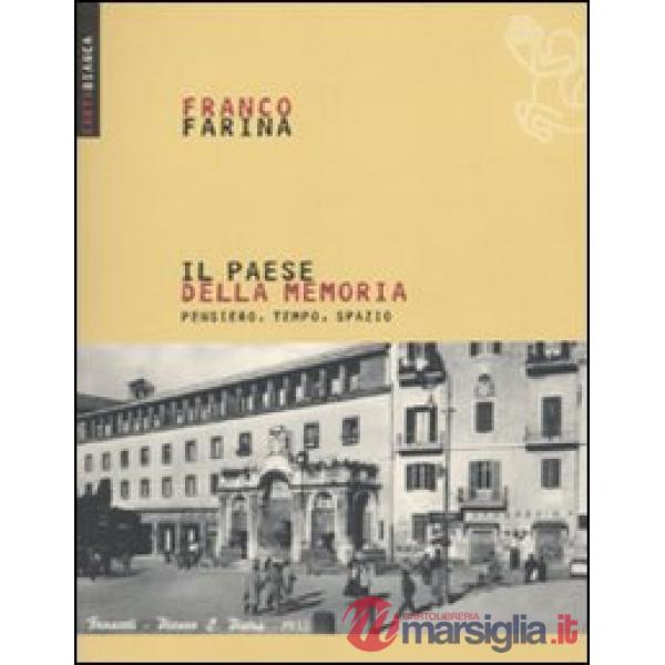 Paese della memoria. Pensiero, tempo, spazio (Il)