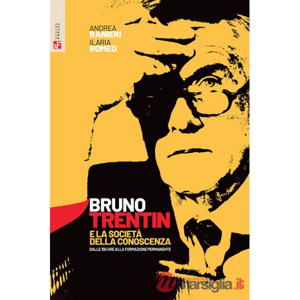 Bruno Trentin e la società della conoscenza. Dalle 150 ore alla formazione permanente