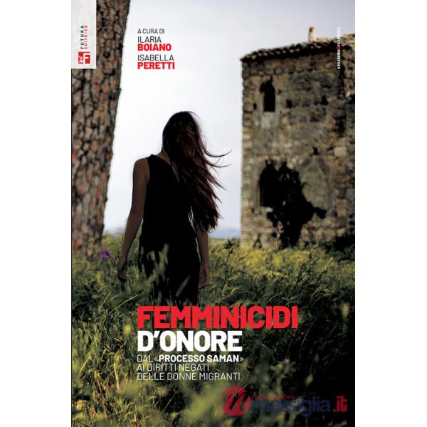 Femminicidi d'onore. Dal processo «Saman» ai diritti negati delle donne migranti