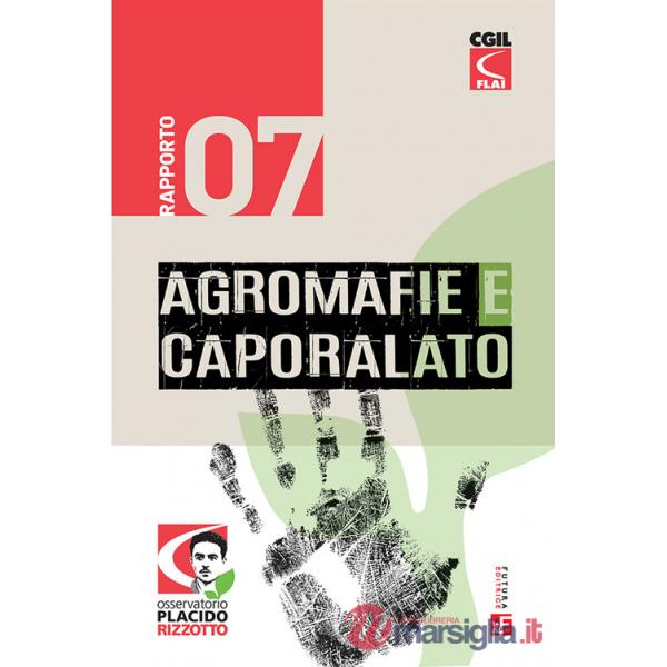 Agromafie e caporalato. Settimo rapporto