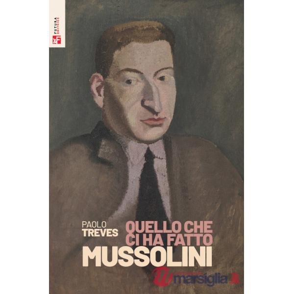 Quello che ci ha fatto Mussolini
