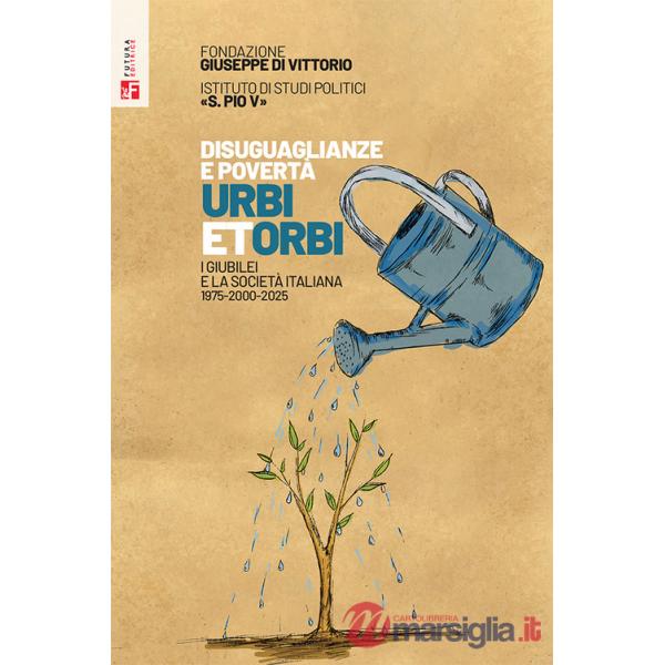 Disuguaglianze e povertà. Urbi et orbi. I Giubilei nella società italiana 1975-2000-2025