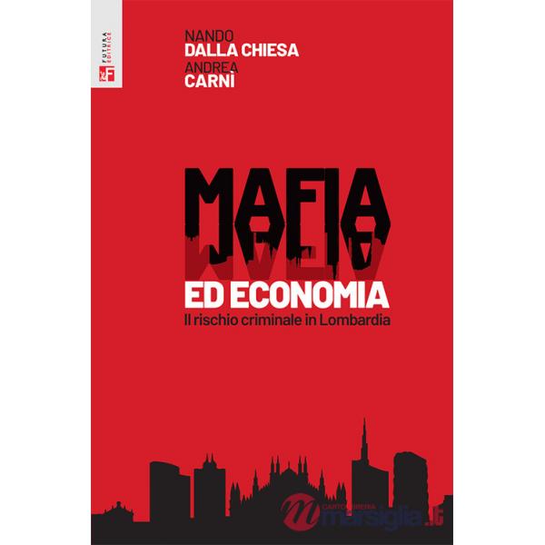 Mafia ed economia. Il rischio criminale in Lombardia