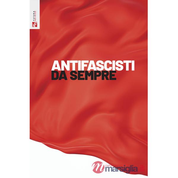 Antifascisti da sempre