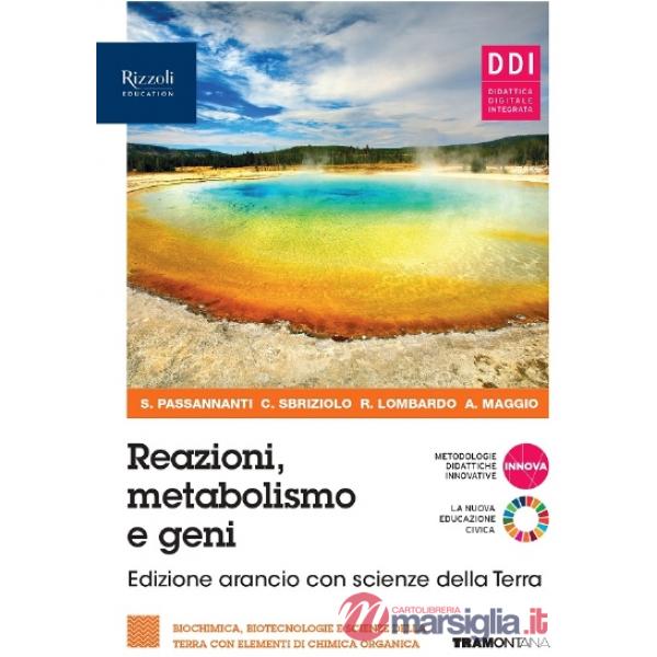 REAZIONI METABOLISMO E GENI ED. ARANCIO CON SCIENZE DELLA TERRA - EBOO