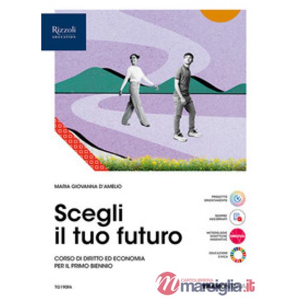 SCEGLI IL TUO FUTURO VOLUME UNICO