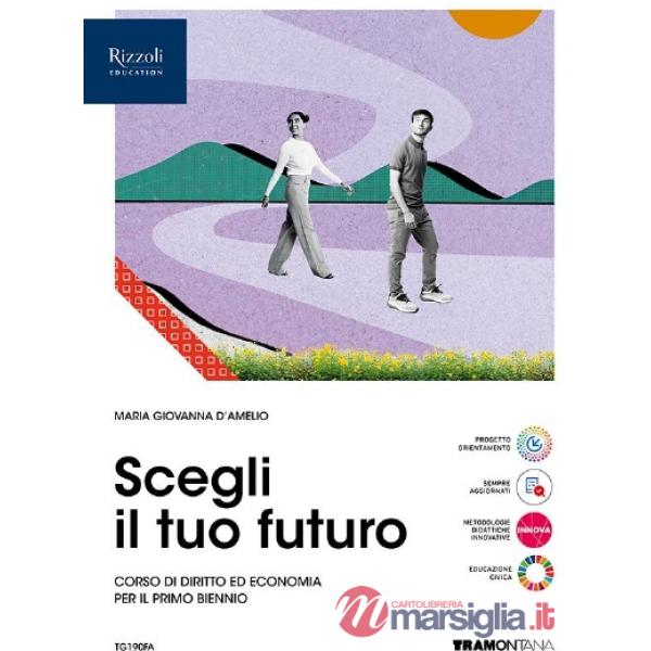 SCEGLI IL TUO FUTURO VOLUME UNICO LIBRO DIGITALE