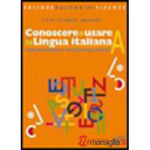 CONOSCERE E USARE LINGUA ITAL. A