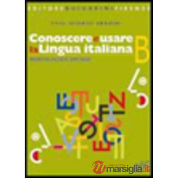 CONOSCERE USARE LINGUA ITAL. B + CD